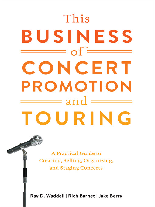 Title details for This Business of Concert Promotion and Touring by Ray D. Waddell - Available